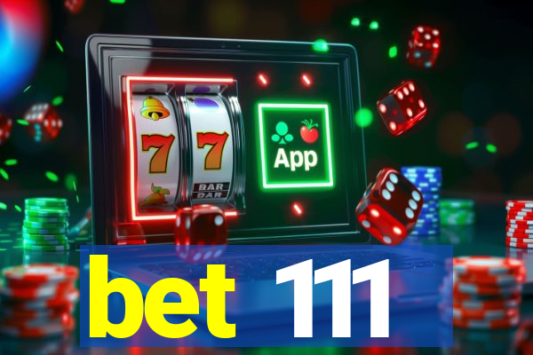 bet 111